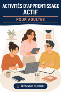 Un groupe d'adultes participent à une activité d'apprentissage actif, échangeant des idées et collaborant ensemble.